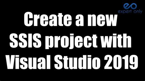 How To Create SSIS Projects And Packages With Visual Studio YouTube