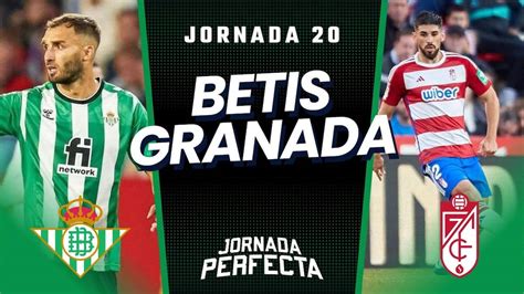 Betis Granada Onces Posibles J20 Biwenger Y Comunio