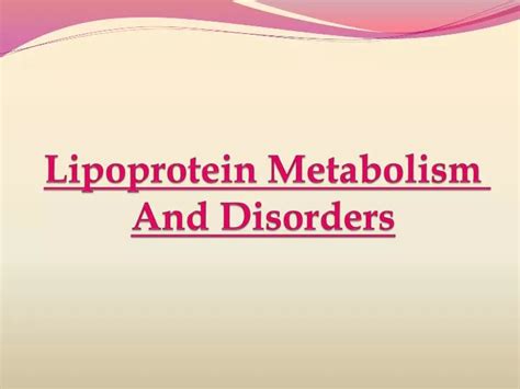 Ppt Lipoprotein Metabolism And Disorders Powerpoint Presentation Free Download Id3948011