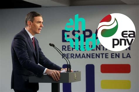 Un Dilema Que Le Puede Costar Caro Al Psoe Pnv Y Eh Bildu Amenazan Su