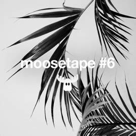 Moosetape, Vol. 6 by Various Artists on Apple Music