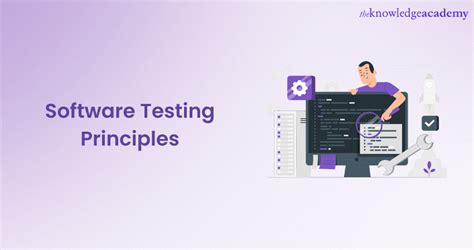 7 Software Testing Principles You Must Know