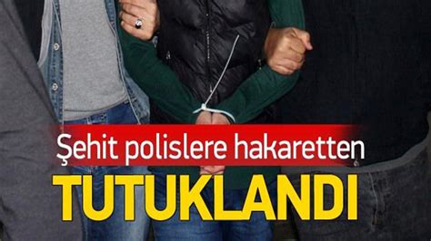 Ehit Polislere Hakaret Etti Tutukland Haber G Ncel