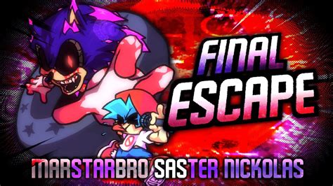 Friday Night Funkin Vs Sonicexe Final Escape Ft Marstarbro And Saster Youtube Music