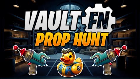 Prop Hunt Vault Fn By Dwdfn Fortnite Creative Map