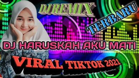 Dj Haruskah Aku Mati Terbaru 2021 No Copyright Dila Channel YouTube