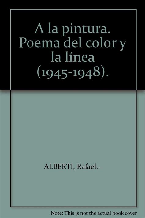 A La Pintura Poema Del Color Y La L Nea Rafael Alberti