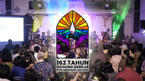 HIGHLIGHT Perayaan HUT Gedung Gereja GPIB IMMANUEL MALANG KE 162 YouTube