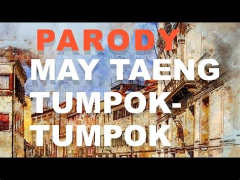 Parody May Taeng Tumpok Tumpok Youtube