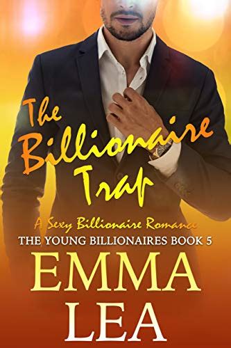 The Billionaire Trap A Sexy Billionaire Romance The Young