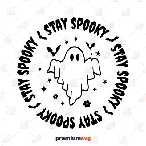 Stay Spooky Svg With Ghost Spooky Halloween Svg Cricut Premiumsvg