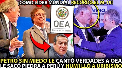 PETRO SIN MIEDO SE LAS CANTÓ A LA OEA Y ENFURECIÓ A PERÚ RECORDÓ AL