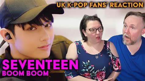 SEVENTEEN Boom Boom UK K Pop Fans Reaction YouTube