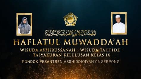 HAFLATUL MUWADDA AH PONDOK PESANTREN ASSHIDDIQIYAH 06 SERPONG YouTube