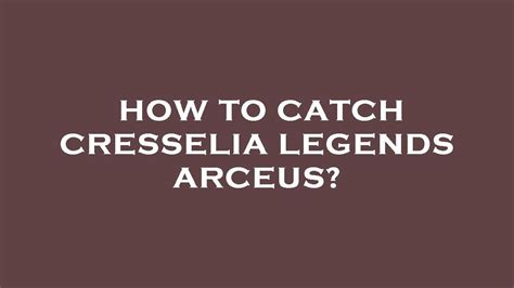 How To Catch Cresselia Legends Arceus Youtube