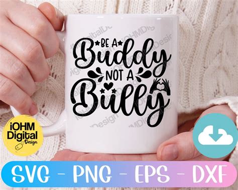 Be A Buddy Not A Bully Svg Png Eps Dxf Cut File Anti Bully Etsy