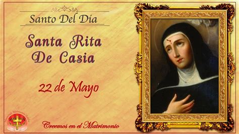 SANTO DEL DIA 22 DE MAYO SANTA RITA DE CASIA YouTube