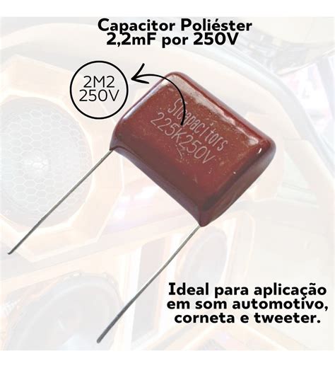 Capacitor Poliester 2m2 250v Corneta Tweeter 10 Peças Smartcomp seu