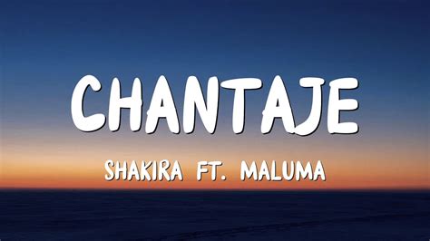 Chantaje Shakira Ft Maluma Letra Lyrics Youtube