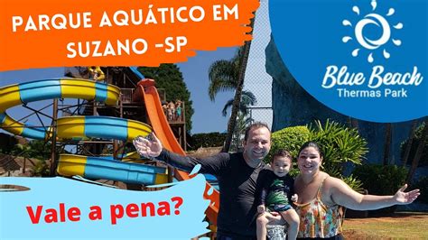 Parque Aqu Tico Blue Beach Thermas Park Em Suzano Tour Muita