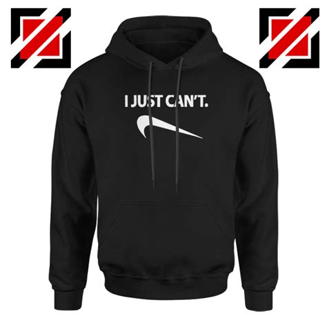 Funny Parody Slogan Nike Hoodie I Just Can't Gym Hoodies S-2XL