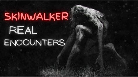 Chilling Encounters With Skinwalkers Real Horror Stories YouTube