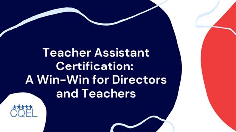 Teacher Assistant Certification A Win Win For Directors And Teachers