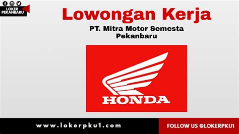 Lowongan Kerja Pt Mitra Motor Semesta Pekanbaru Oktober Loker