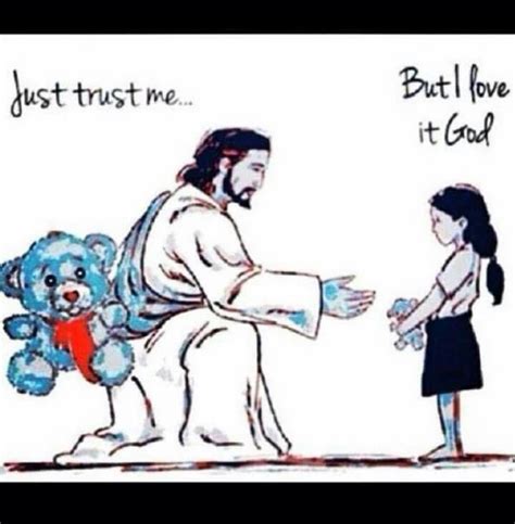 Trust Me I Love You God God Trust Me