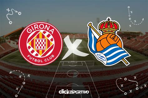 Girona x Real Sociedad onde assistir ao vivo horário escalações e