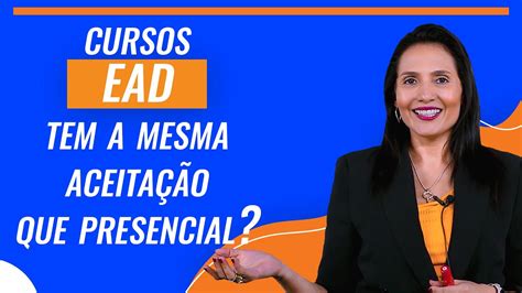 Cursos Ead Tem A Mesma Aceitação Que Cursos Presenciais Youtube