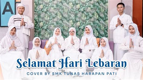 Selamat Idul Fitri H Smk Tunas Harapan Pati Youtube