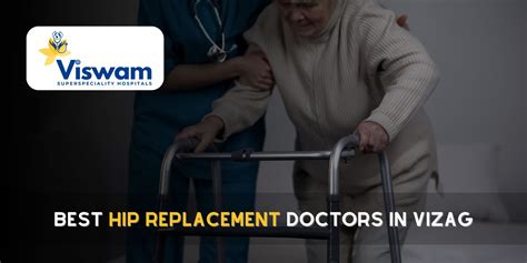 Best Hip Replacement Doctors In Vizag Viswam Hospitals