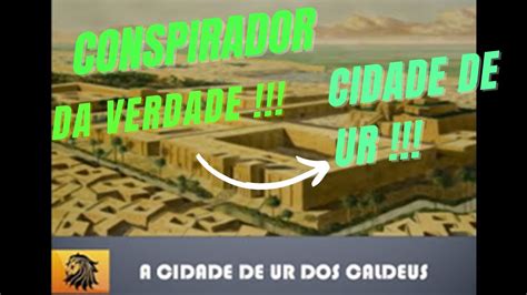 CONHEÇA A HISTÓRIA DA CIDEDE DE UR DOS CÁLDEUS CIDADE ONDE NASCEU