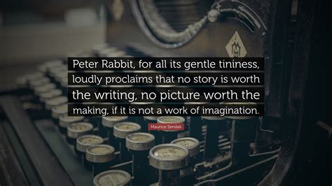 Maurice Sendak Quote Peter Rabbit For All Its Gentle Tininess