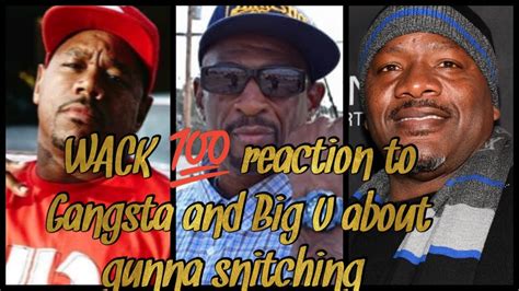 Wack 100 Reaction To Gangsta And Big U An Gunna Snitching YouTube