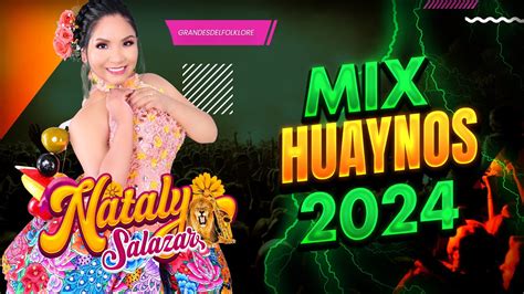 Nataly Salazar Mix Huaynos Del Recuerdo Youtube