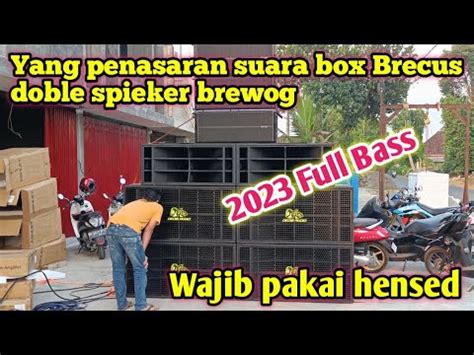 Suara Box Brecus Terbaru Brewog Wajib Pakai Hensed Bass Moster YouTube