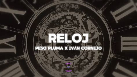 Reloj Letralyric Peso Pluma Iván Cornejo Youtube