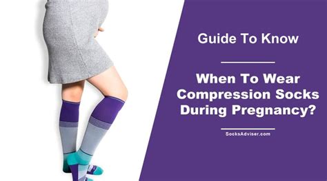 When To Wear Compression Socks During Pregnancy? - Socks Adviser