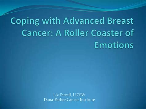 Coping With Advanced Breast Cancer A Roller Coaster Of Emotions Ppt