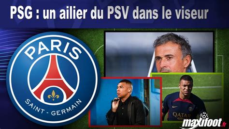 Psg Un Ailier Du Psv Dans Le Viseur Football Maxifoot