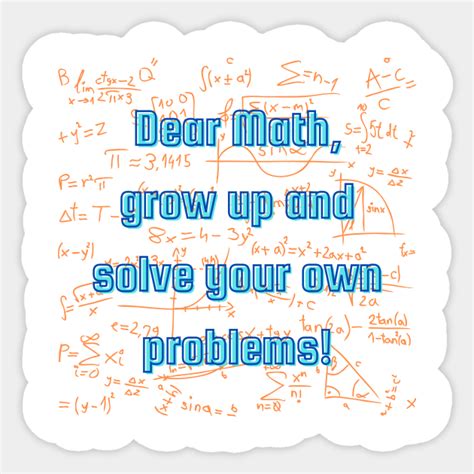 Dad Jokes Dear Math Grow Up And Solve Your Own Problems Dad Jokes