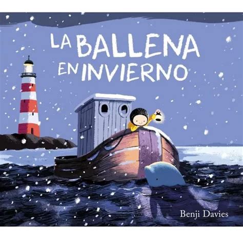 Libro La Ballena En Invierno Benji Davies Original