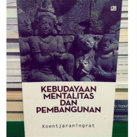 Jual Kebudayaan Mentalitas Dan Pembangunan Koentjaraningrat Shopee