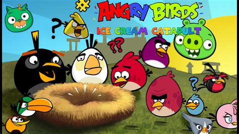 Angry Birds Ice Cream Catapult By Nurik C Youtube