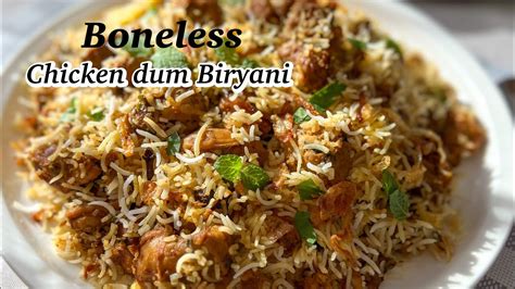 Boneless Chicken Dum Biryani Recipe Homemade Chicken Biryani