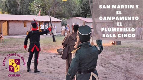 SAN MARTIN Y EL CAMPAMENTO EL PLUMERILLO Sala Cinco YouTube