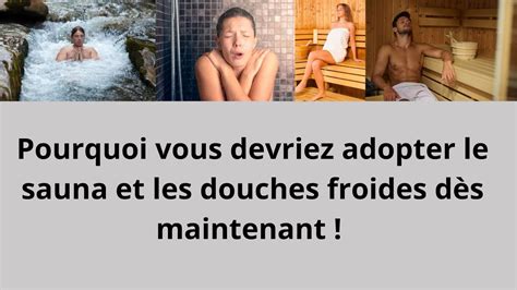 Pourquoi Vous Devriez Adopter Les Douches Froides Et Le Sauna Pour