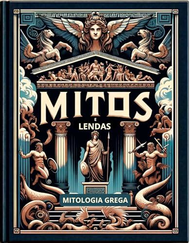 Mitos E Lendas Reflex Es Eternas Na Mitologia Grega Livro Da S Rie